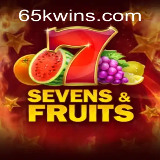 Descubra o Fascinante Mundo de SevensFruits: Jogo de Slots e a Tendência de 65K.COM